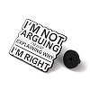 I'm Not Arguing I'm Just Explaining Why I'm Right Word Alloy Enamel Pins JEWB-A024-19B-3