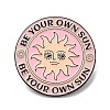 Sun with Word Be Your Own Sun Enamel Pin JEWB-H010-02EB-02-1