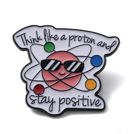 Word Think Like a Proton and Stay Positive Enamel Pin JEWB-R021-07A-1