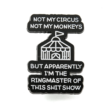 Not My Circus Not My Monkeys Alloy Badges JEWB-M041-02G-1